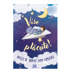 Vise placute! Povesti de adormit copiii capriciosi