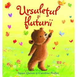 Ursuletul si fluturii - Susan Quinn, Caroline Pedler