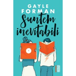 Suntem inevitabili, Gayle Forman